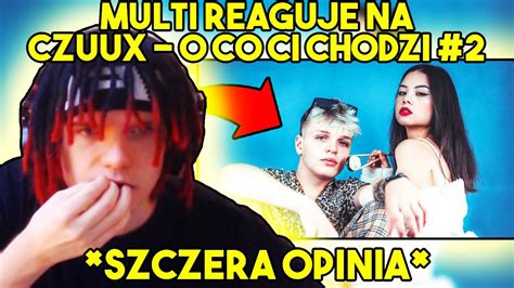 Multi Reaguje Na Czuux O Co Ci Chodzi Szczera Opinia Youtube