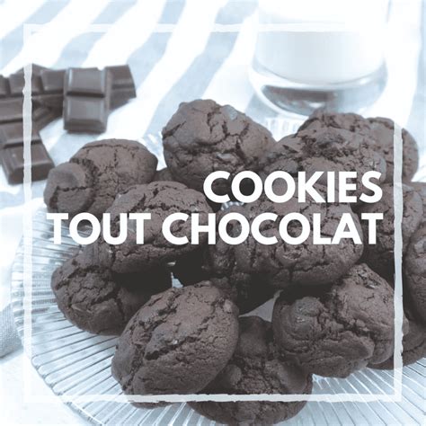 Recette Cookies Tout Chocolat Facile Et Inratable