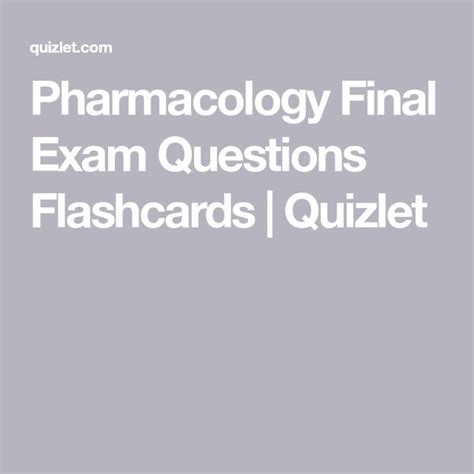 Pharmacology Final Exam Questions Flashcards Quizlet Final Exams