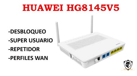 Convierte Tu Modem Huawei Hg V En Repetidor Modo Super Usuario