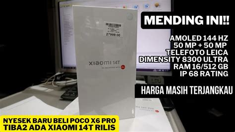 ASLI NYESEL BELI POCO X6 PRO TIBA2 ADA XIAOMI 14T MASUK RESMI