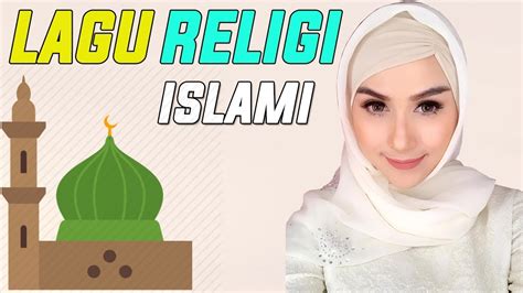 Lagu Religi Islami Terbaru 2022 2018 Religi Ramadhan 2022 2018