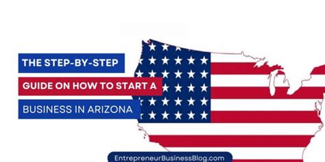 The Step By Step Guide On How To Start A Business In Arizona