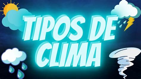 Tipos De Clima 🌀🌡🌧 El Clima Para NiÑos De Primaria EducaciÓn