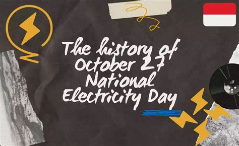 The History Of October 27 National Electricity Day