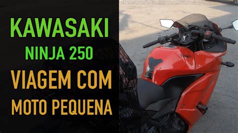 Viagem Moto Pequena Kawasaki Ninja R Youtube