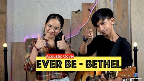 Ever Be Bethel Music Acoustic Cover Youtube