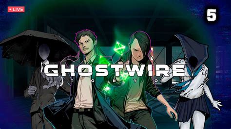 Ghostwire Tokyo Прохождение 5 Youtube