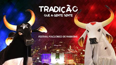 FESTIVAL FOLCLÓRICO DE PARINTINS TRADIÇÃO QUE A GENTE SENTE YouTube