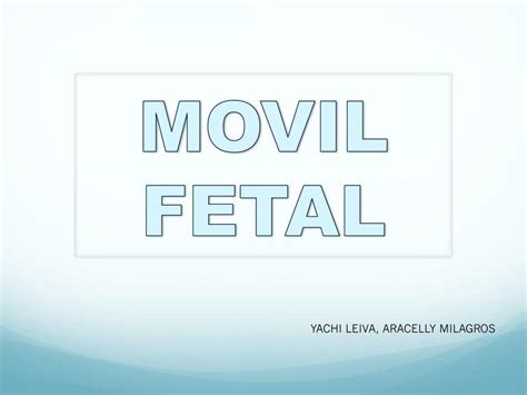 Móvil Fetal y Mecanismo de Parto Aracelly Milagros Yachi Leiva uDocz