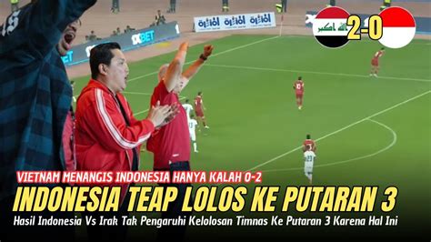 YES TETAP LOLOS PUTARAN 3 Hasil Indonesia Vs Irak 0 2 Di Kualifikasi