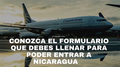 Quieres Viajar A Nicaragua Conozca El Formulario Que Debes Llenar