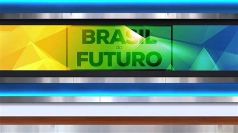 Conhe A O Projeto Brasil Do Futuro Apoie E Colabore Nosso Pa S