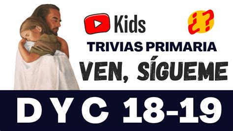 Trivia Ven Sígueme Doctrina y Convenios 18 19 22 28 Feb DYC