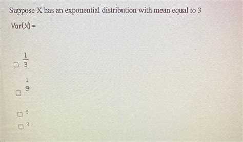 Solved Suppose X Has An Exponential Distribution With Mean Chegg