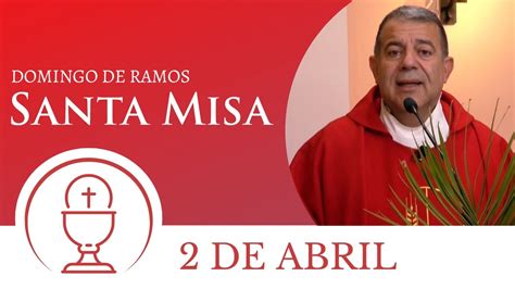 Santa Misa De Hoy Domingo De Ramos 2 De Abril 2023 YouTube