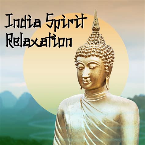 India Spirit Relaxation Ambient Sound Meditation Contemplation