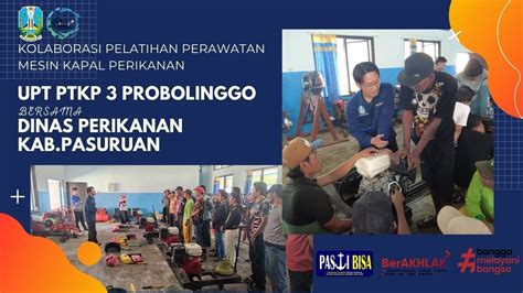 Pelatihan Perawatan Mesin Kapal Perikanan Di Upt Ptkp Prob Kolaborasi