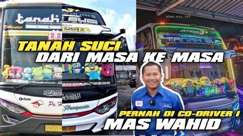 Po Haryanto Tanah Suci Dari Masa Ke Masa Mas Wahid Pernah Jadi Co