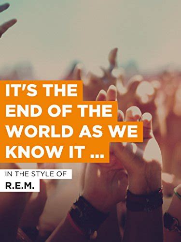 Rem Its The End Of The World As We Know It And I Feel Fine 1987