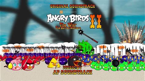 Angry Birds The War 2 Soundtrack Preparing For Battle Ap Soundtrack Ap Soundtrack Youtube