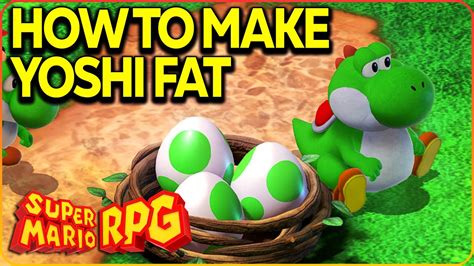 How To Make Yoshi Fat Super Mario Rpg Remake Secret Youtube