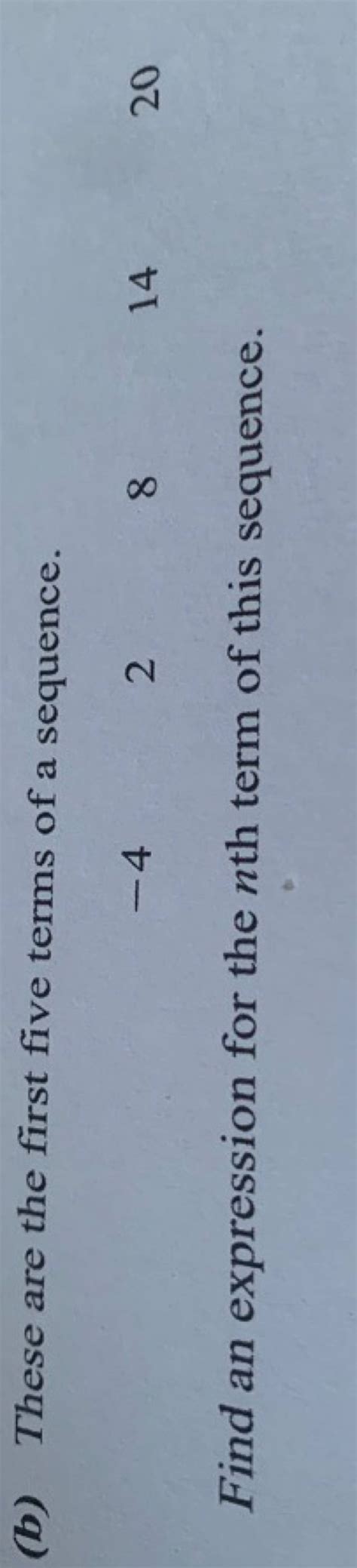 B These Are The First Five Terms Of A Sequence Find An Expr