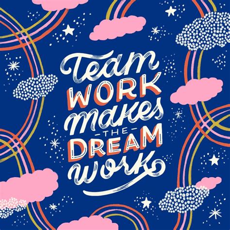 Team Work Makes The Dream Work Lettering Hand Lettering Quotes