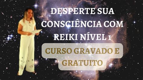 Aula 1 apresentação Desperte sua consciência Reiki nível 1 Adiran