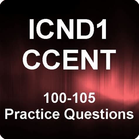 Icnd1 Ccent 100 105 Practice Questions