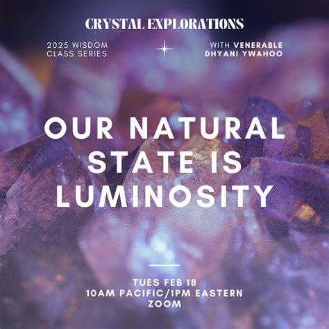 Feb 18 2025 Our Natural State Is Luminosity Beautyway Teachings