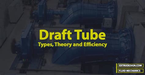 How to calculate the Efficiency of Draft Tube? - ExtruDesign