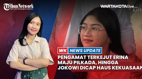 Pengamat Terkejut Dengar Kabar Erina Maju Pilkada Hingga Jokowi Dicap