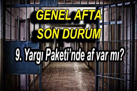 Genel Afta Son Durum Yarg Paketinde Af Var M Yeni Yarg Paketi