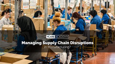 Managing Supply Chain Disruptions In Manufacturing