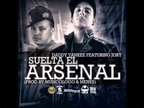 Daddy Yankee Ft Jory Suelta El Arsenal 2012 Lo Nuevo YouTube