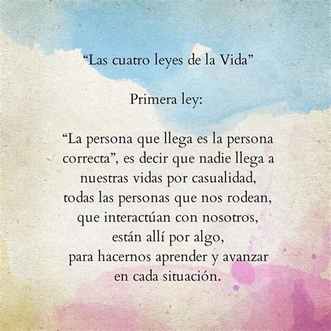 Las Cuatro Leyes De La Vida Primera Ley La Persona Que Llega Es La