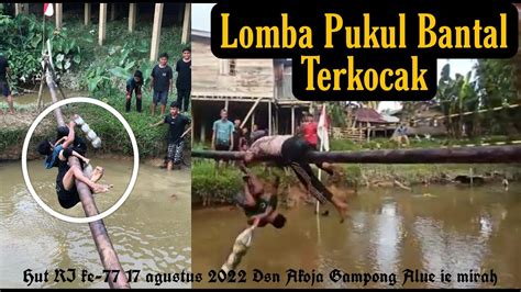 Lomba Pukul Bantal Hut Ri Ke Agust Dusun Akoja Hoby