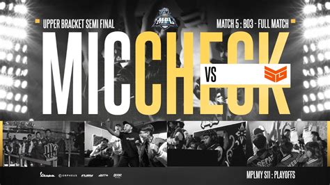 Mic Check Playoffs Mpl My Season Day Semi Final Upper Bracket