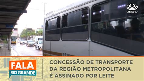 Concess O De Transporte Da Regi O Metropolitana Assinado Por Leite