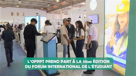 L Ofppt Prend Part La Me Dition Du Forum International De L