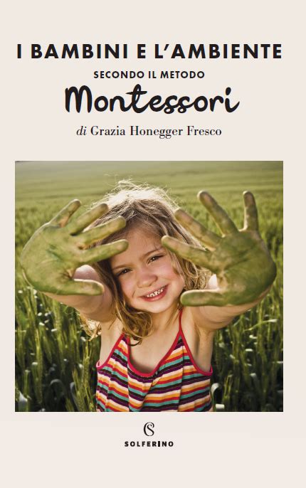 Metodo Montessori Grazia Honegger Fresco Solferino Libri