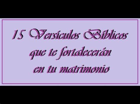 Vers Culos B Blicos Que Te Fortalecer N En Tu Matrimonio Youtube