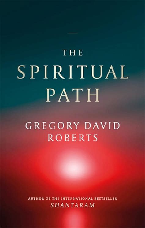 The Spiritual Path By Gregory David Roberts Paperback 9780349144672
