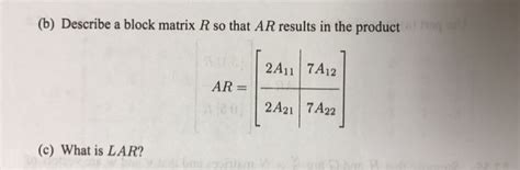 Solved 237 Let A11 A12 A21 A22 A Describe A Block Matrix