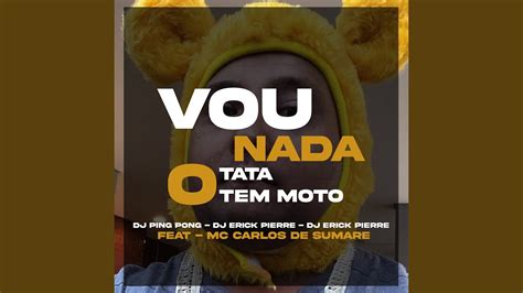 Vou Nada O Tata Tem Moto YouTube