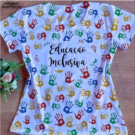 Tshirt Blusa Feminina Educa O Inclusiva Shopee Brasil