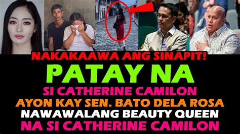 Catherine Camilon Latest Update Pa Tay Na Ayon Kay Sen Bato Dela Rosa