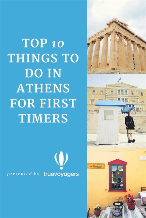 The Top 10 Things To Do In Athens For First Timers Presented By Truevoyagers Athens Things To