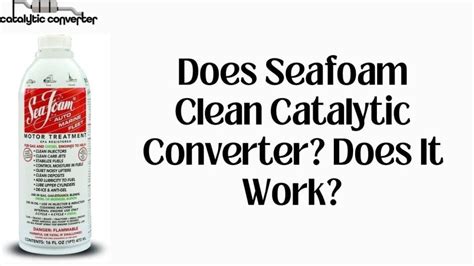 How To Clean A Catalytic Converter With Seafoam Does It Work